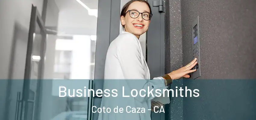  Business Locksmiths Coto de Caza - CA