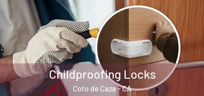  Childproofing Locks Coto de Caza - CA