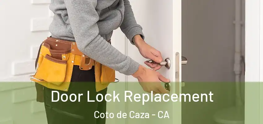  Door Lock Replacement Coto de Caza - CA