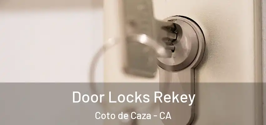  Door Locks Rekey Coto de Caza - CA