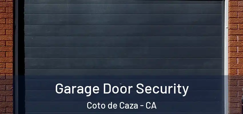  Garage Door Security Coto de Caza - CA