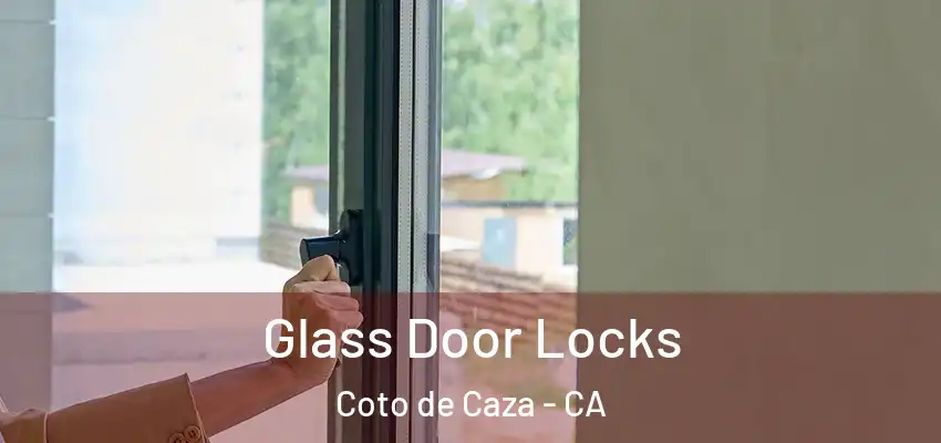  Glass Door Locks Coto de Caza - CA