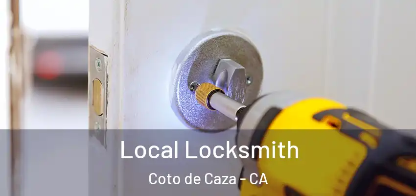  Local Locksmith Coto de Caza - CA