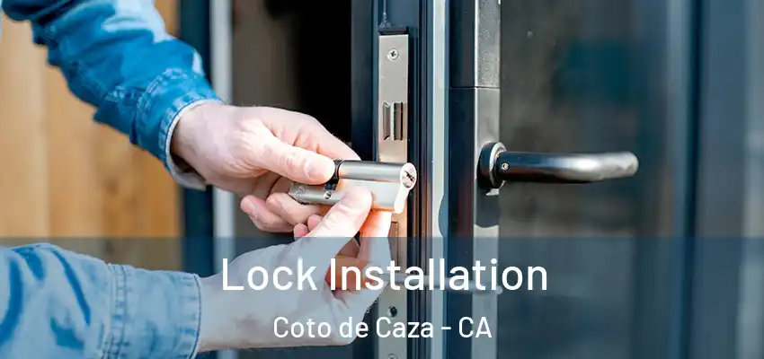  Lock Installation Coto de Caza - CA