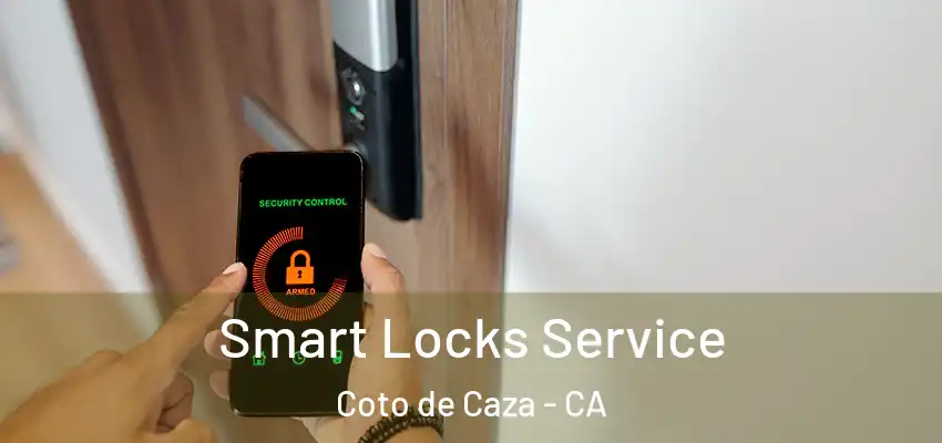  Smart Locks Service Coto de Caza - CA