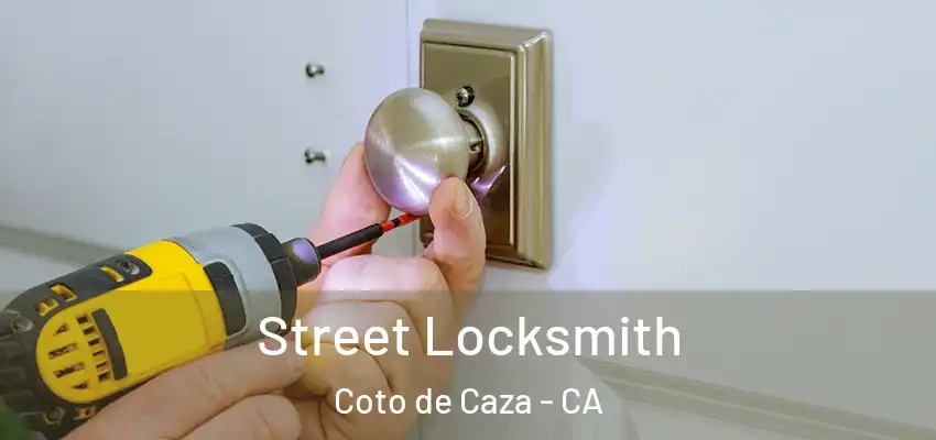  Street Locksmith Coto de Caza - CA