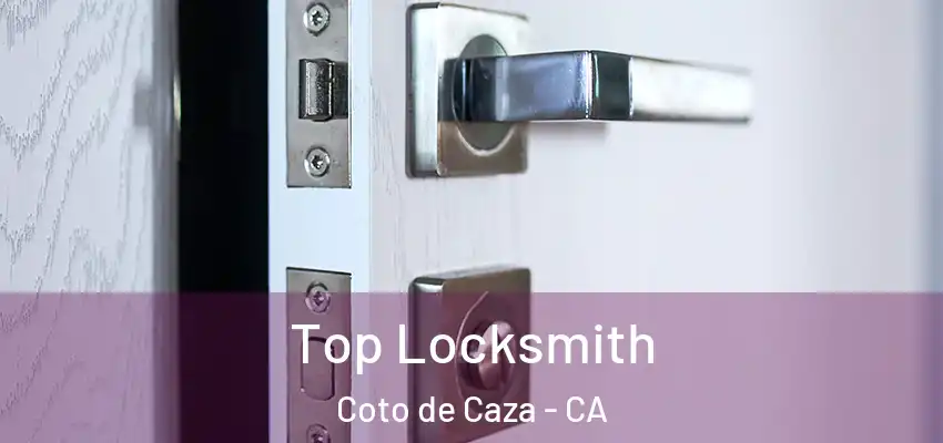  Top Locksmith Coto de Caza - CA